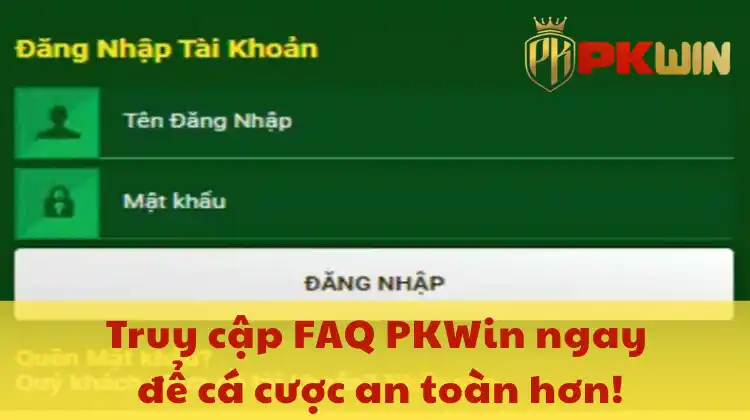 Bảo vệ tài khoản PKWin dễ dàng với các mẹo từ FAQ