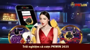 Trải nghiệm pkwin 2025