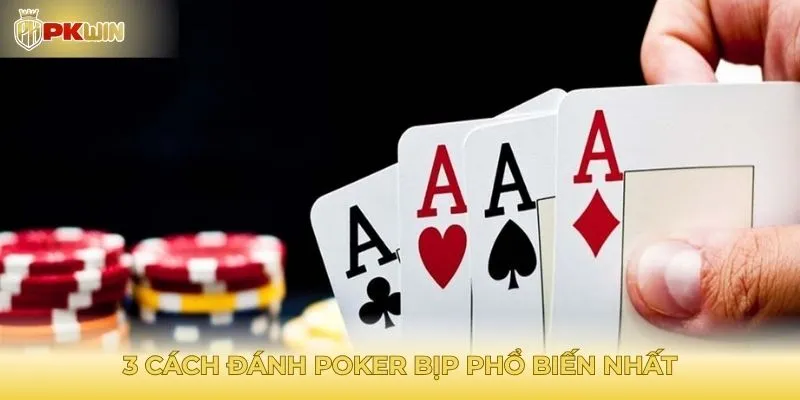 3 cách đánh poker bịp phổ biến nhất