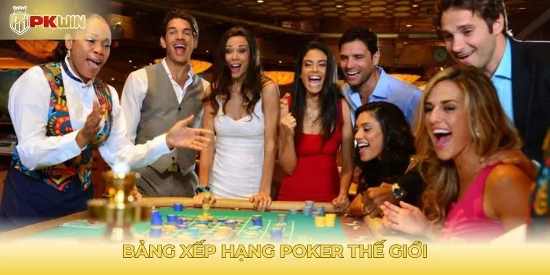 Bảng xếp hạng Poker thế giới