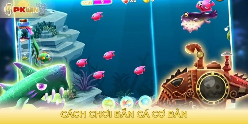 Cách chơi bắn cá cho người mới bắt đầu