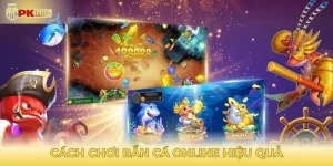 Cách chơi bắn cá online hiệu quả