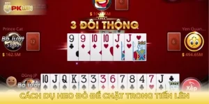 Tại sao cách dụ heo đỏ để chặt quan trọng trong Tiến Lên?
