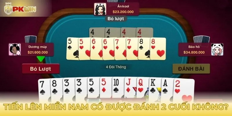 Tiến lên miền nam có được đánh 2 cuối không?