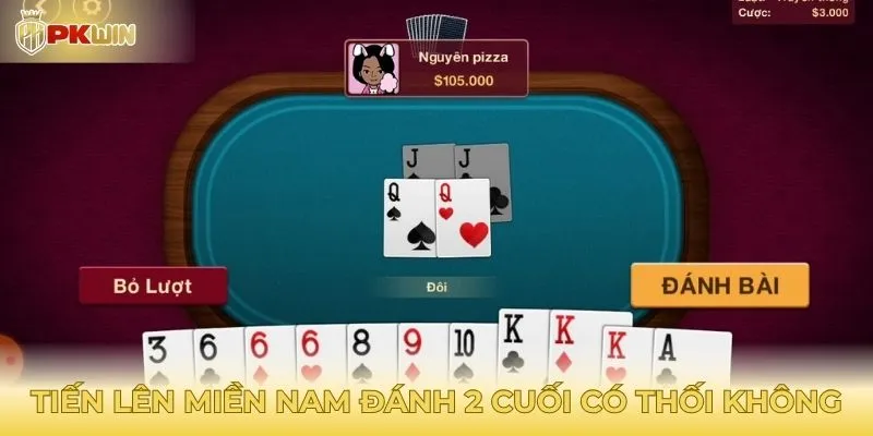 Khi nào nên và không nên mạo hiểm giữ 2 đến cuối?